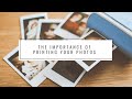 The Importance Of Printing Your Photos
