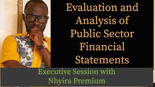 Evaluation and Analysis of Public Sector Financial Statements | ICAG | ACCA | CPA | - Nhyira Premium