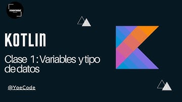 Curso Kotlin : Clase 1 - Variables y tipo de datos
