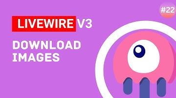 Download images - Laravel Livewire v3 Tutorial #episode 22