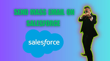 How to Send Mass Email on Salesforce { 2025 edition }