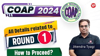 COAP 2024, Round-1 | All details related to COAP 1st Round, How to Proceed | PGC 2024