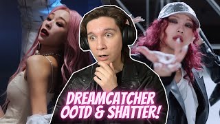 DANCER REACTS TO DREAMCATCHER | 'OOTD' & 'Shatter' Dance Videos