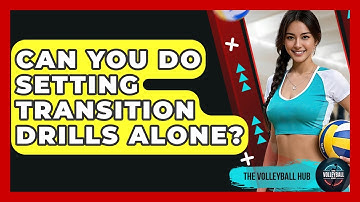 Can You Do Setting Transition Drills Alone? - The Volleyball Hub