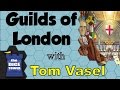 Guilds of London Review - with Tom Vasel