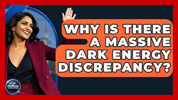Why Is There A Massive Dark Energy Discrepancy? - Profiles in Politics