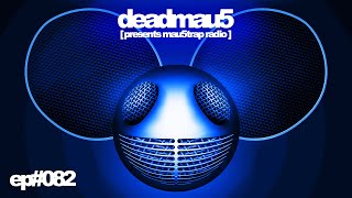 deadmau5 pres. mau5trap radio 082 with Raito