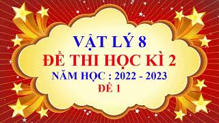 Vật lý lớp 8 - Đề thi học kì 2 - Năm học 2022 - 2023 - Đề 1