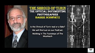 The Shroud of Turin real or not Barrie Schwortz's 2nd to last interview, by Rabbi David Vazquez.