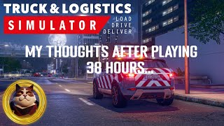 Truck & Logistics Simulator | My Thoughts After 38hrs...