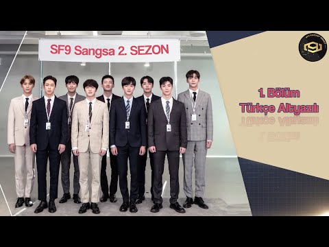 SF9 SANGSA 2. SEZON 1. Bölüm [Türkçe Altyazılı]