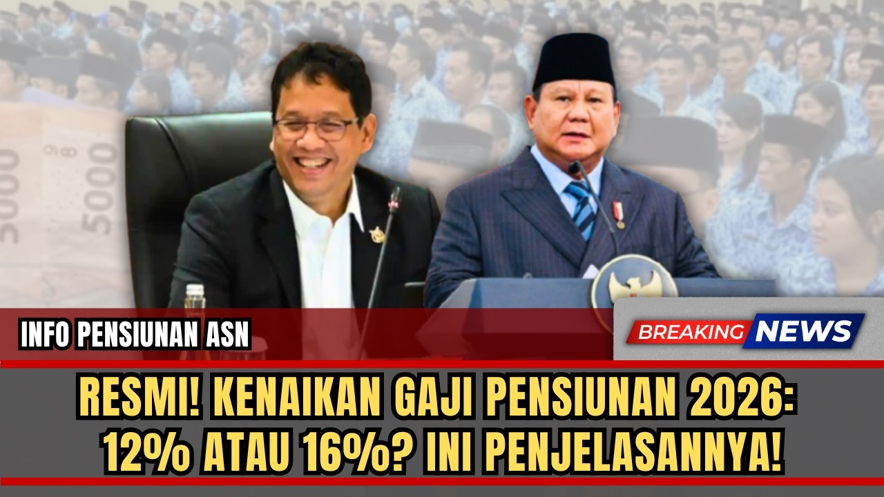 RESMI! KENAIKAN GAJI PENSIUNAN 2026: 12% atau 16%? INI … — Transcript