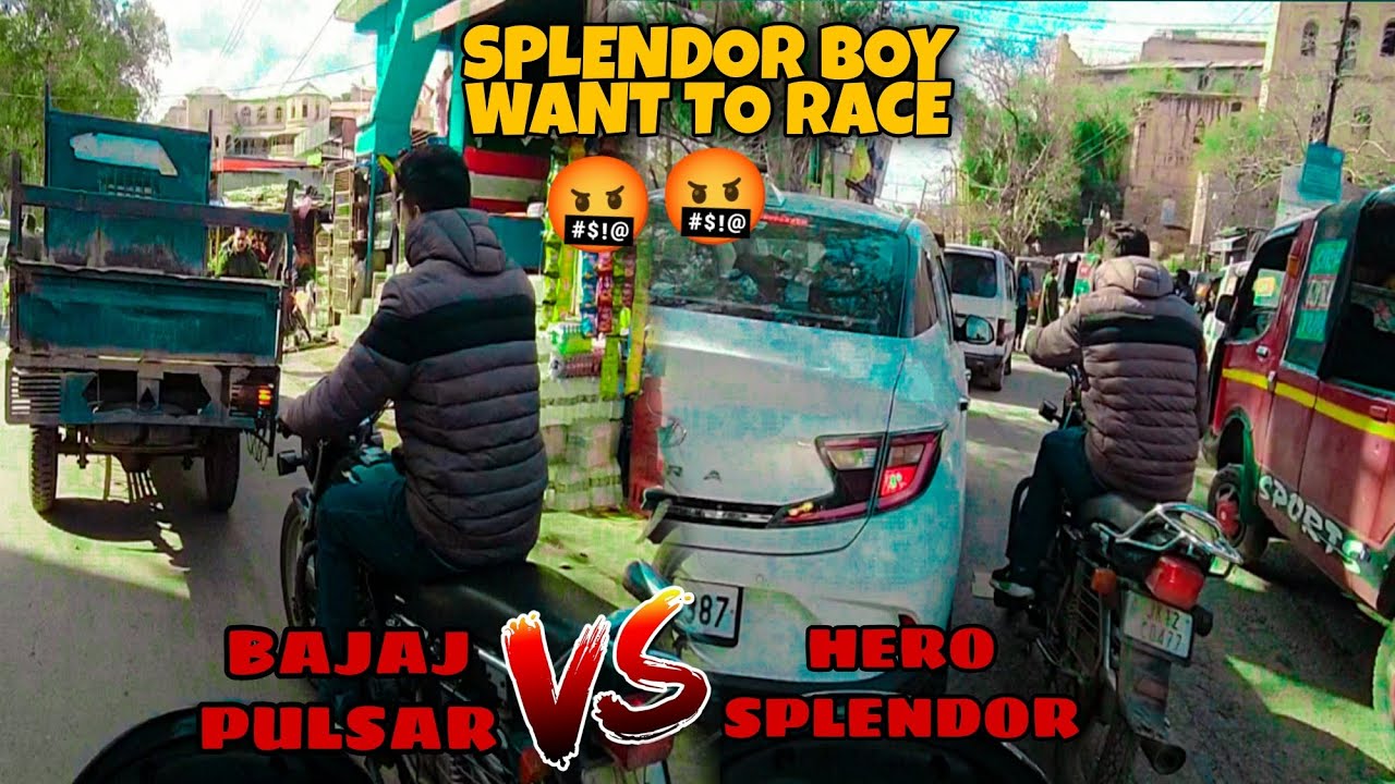 Splendor Boy want to race with my pulsar ๐คฌ BAJAJ PULSAR ๐ HERO SPLENDOR ...