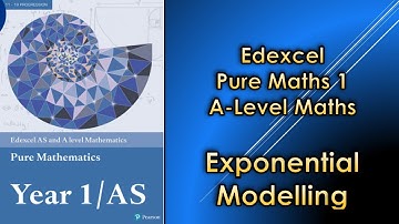 Edexcel A Level Maths Pure 1 | Exponential Modelling
