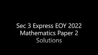 S3 EOY EM Paper 2 Walk Through Part 1 (1 to 5)