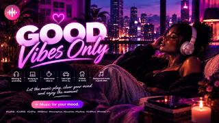 Relaxing Songs for Good Vibes | Chill Pop R&B 2026 🌙
