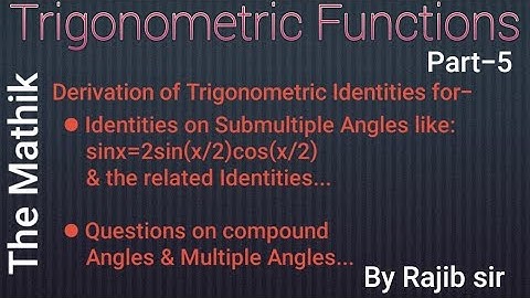 Class_11 Maths|Trigonometric Functions|Part-5|Functions of submultiple angles|The Mathik|Rajib sir