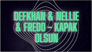 (8D) Defkhan & NELLIE & Fredo - Kapak Olsun Resimi