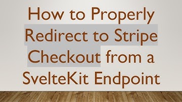 How to Properly Redirect to Stripe Checkout from a SvelteKit Endpoint