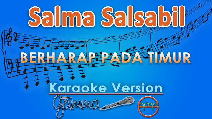 Salma Salsabil - Berharap Pada Timur (Karaoke) by GMusic