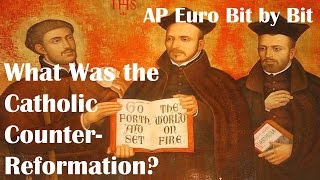 What Was the Catholic Reformation? AP Euro Bit by Bit #50