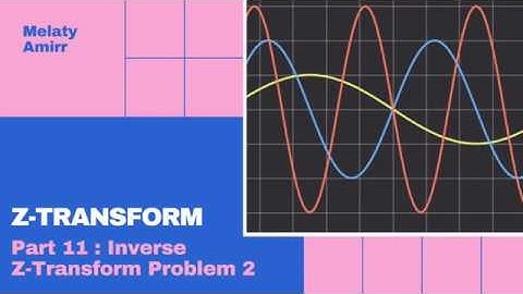 Z-Transform | Part 11: Inverse Z-Transform Problem 2