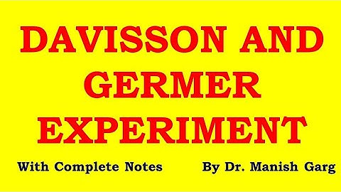 Davisson and Germer Experiment | BSc 2 Physics | Quantum Mechanics |  UGC-CSIR | GATE | JAM