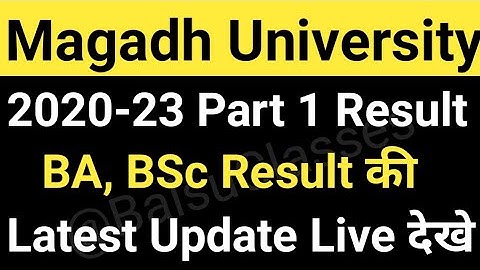 Magadh University 2020-23 Part1 Result जारी BA, BSc Result का latest update Live देखे MU Update News