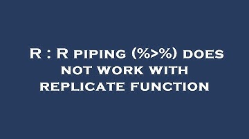 R : R piping (% %) does not work with replicate function