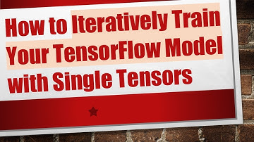How to Iteratively Train Your TensorFlow Model with Single Tensors