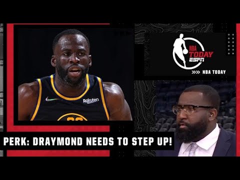 Draymond Green needs to step up or the Warriors are going to lose the series - Perk | NBA Today
