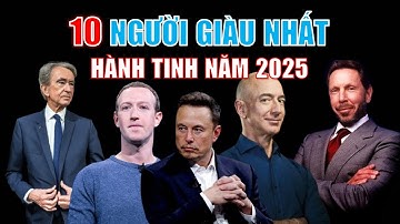 Top 10 người giàu nhất hành tinh năm 2025