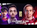 Closer ve G2 BrokenBlade, G2 Caps'e Karşı!