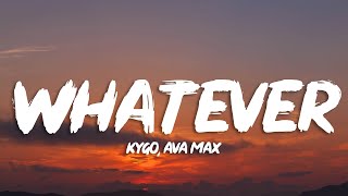 Kygo, Ava Max - Whatever (Lyrics)