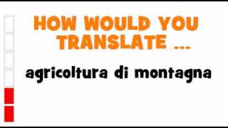 ITALIAN TRANSLATION QUIZ = agricoltura di montagna