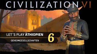 Let´s Play Civilization 6 Äthiopien Folge 6 | Geheimgesellschaften [Deutsch]