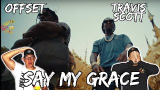 THIS IS HOW OFFSET GETS DOWN?!?! | Offset - Say My Grace Ft. Travis Scott Reaction