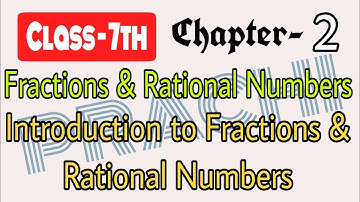 Class - 7th (Prachi) || Chapter - 2 Fractions and Rational Numbers || Introduction to Fractions