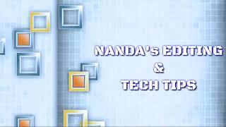 Channel Intro & Upcoming Video Content On Nandas Editing & Tech Tips
