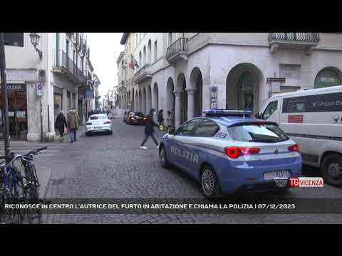 RICONOSCE IN CENTRO L'AUTRICE DEL FURTO IN ABITAZIONE E CHIAMA LA POLIZIA | 07/12/2023