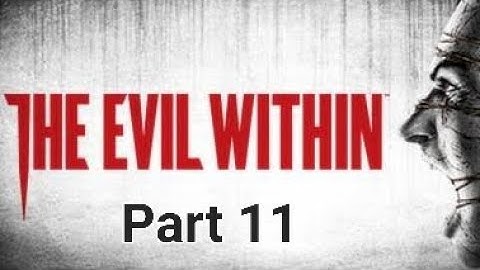 The Evil Within - Part 11