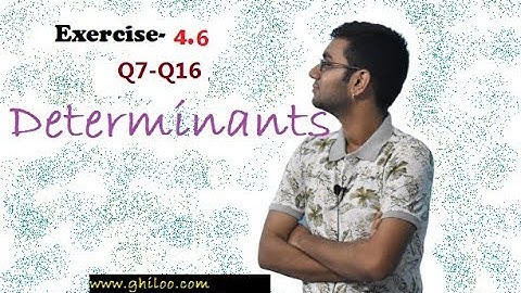 Exercise 4.6, Determinants Q7-Q16|NCERT Class XII|Easy Explained(PART II)