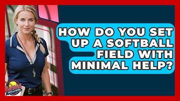 How Do You Set Up A Softball Field With Minimal Help? - Softball Basics and Beyond