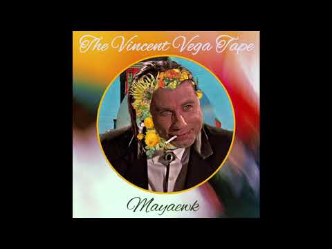 The Vincent Vega Tape - Mayaewk