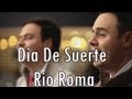 Dia de Suerte-Rio Roma