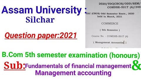 Assam University#Question Paper 2021B.com 5th sem#Fund.of Financial management#Management accounting