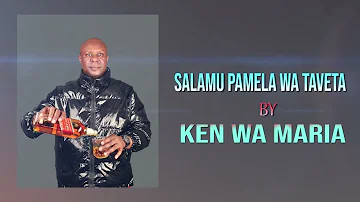 Salamu Pamela Wa Taveta By Ken wa Maria (OFFICIAL AUDIO)