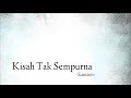 Samson - Kisah Tak Sempurna (Unofficial video lirik)