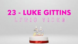 23 - Luke Gittins (Lyric video)