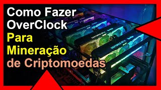  Como Fazer Overclock para Mineração de Criptomoedas e Ganhar Mais  Farm e Trade de BitCoin #04